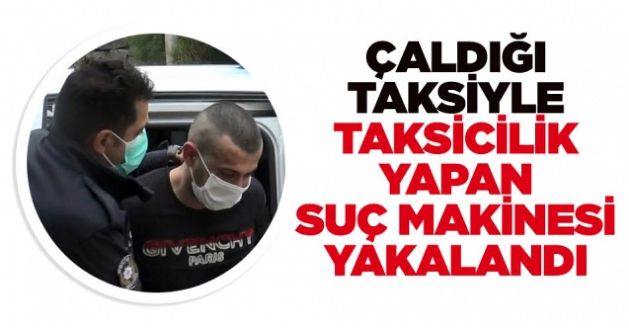 Yolcuyken çaldığı taksiyle 3 gün taksicilik yaptı, nefes kesen kovalamaca sonucu yakalandı