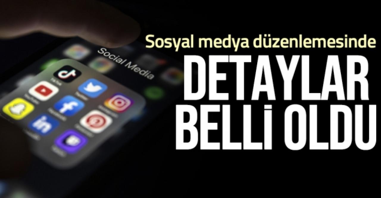 Sosyal medya düzenlemesinde yeni detaylar belli oldu