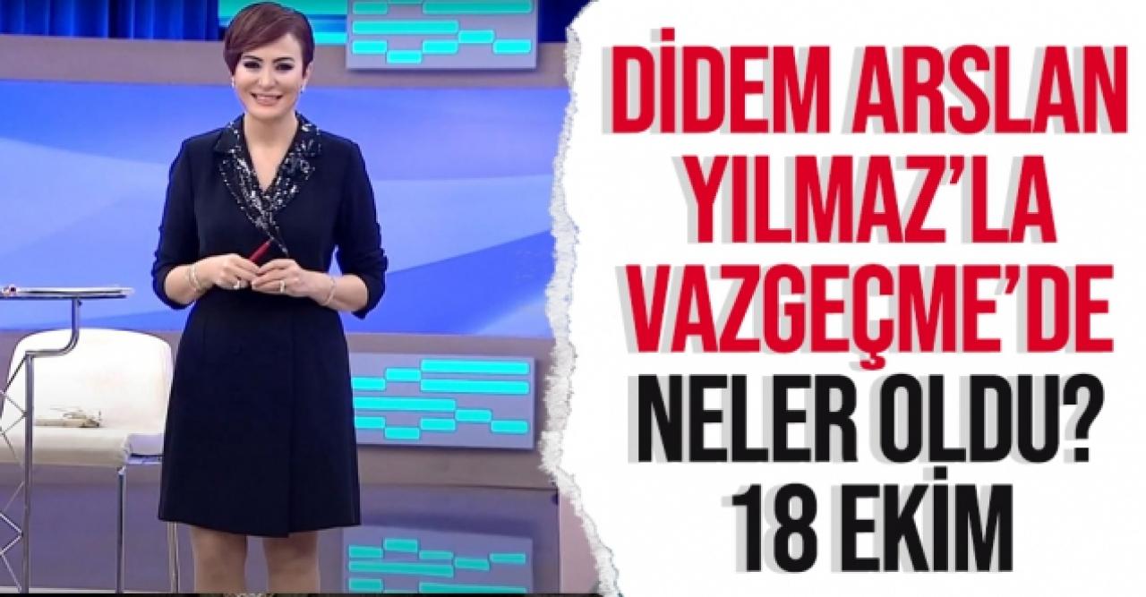 Didem Arslan Yılmaz'la Vazgeçme 18 Ekim Pazartesi SHOW TV Canlı İzle