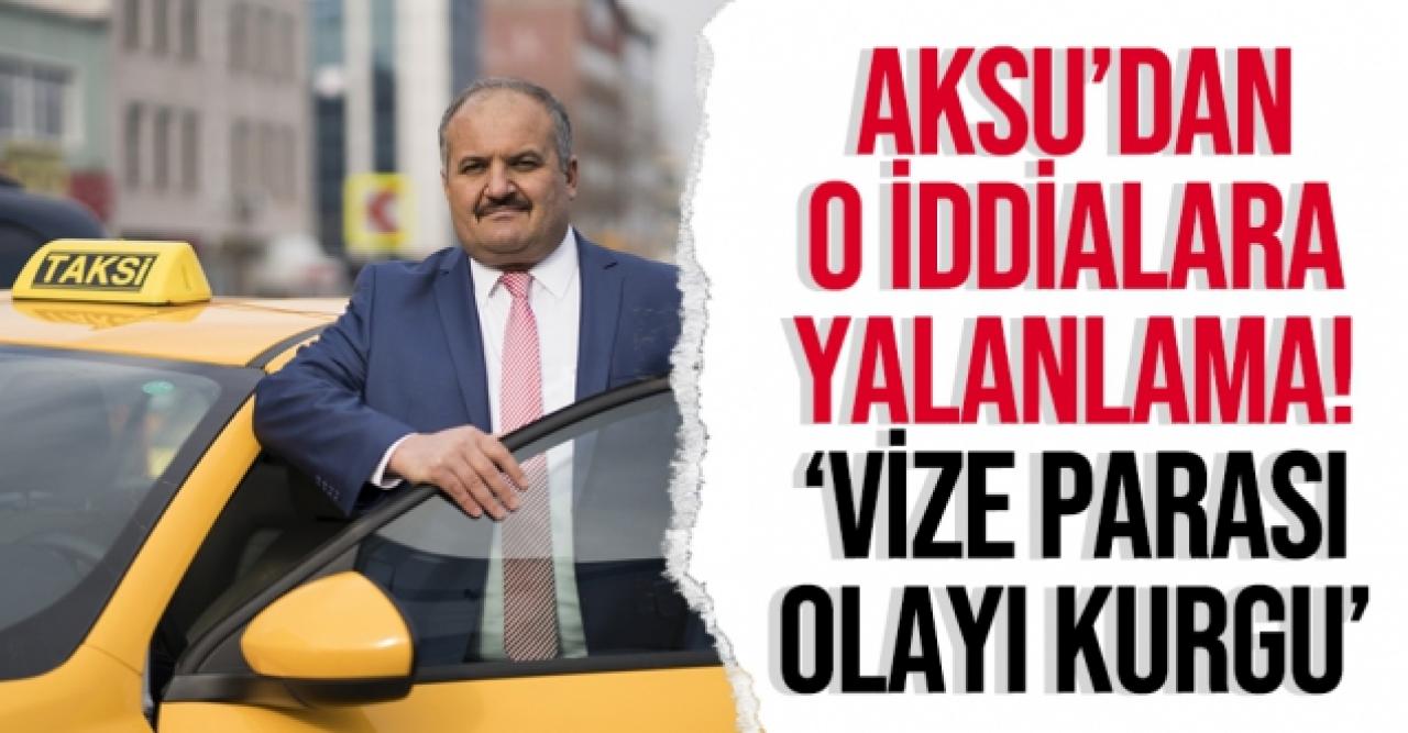 Eyüp Aksu'dan "vize parası" iddialarına yalanlama!