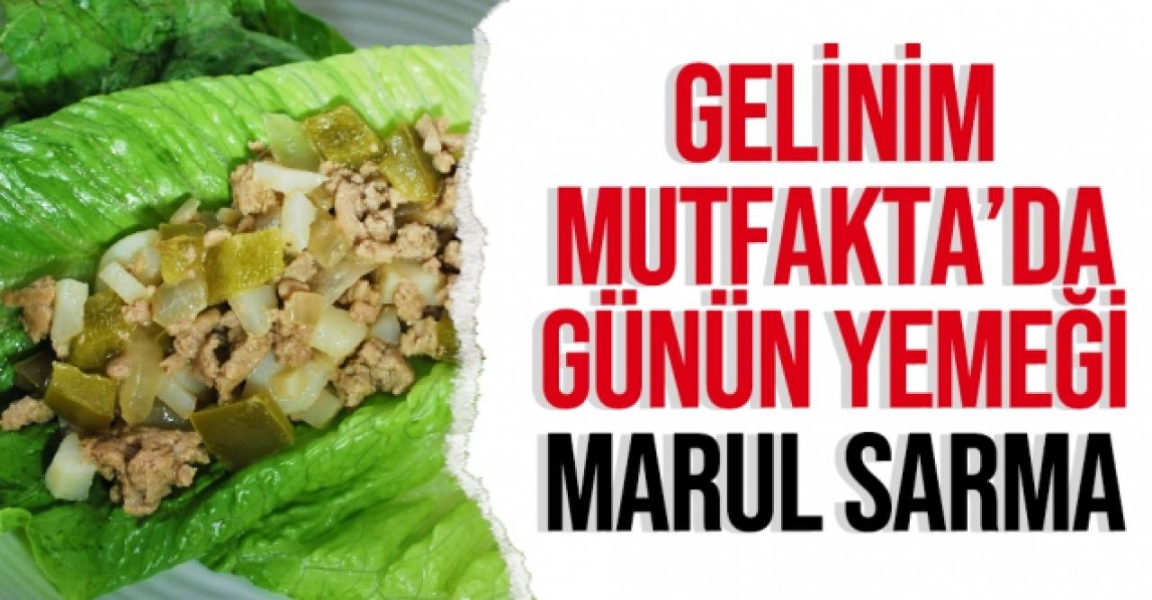 Marul sarma nasıl yapılır? Gelinim Mutfakta marul sarma tarifi, malzemeleri ve yapılışı