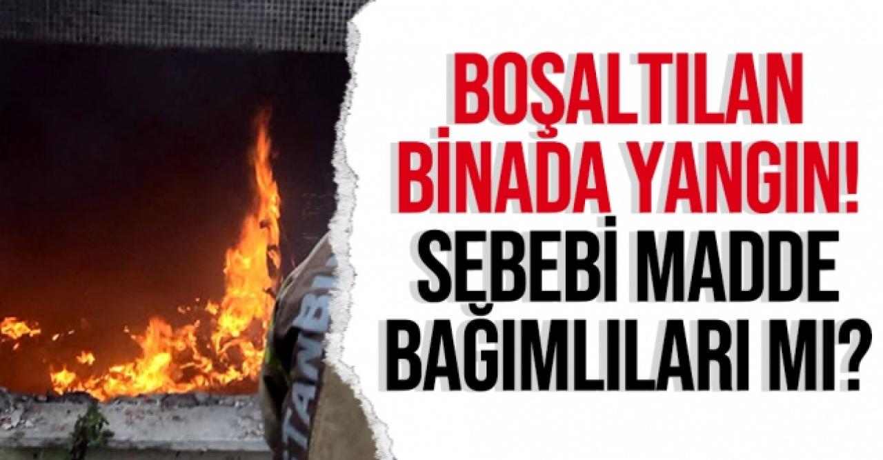 Avcılar'daki boş binada yangın!