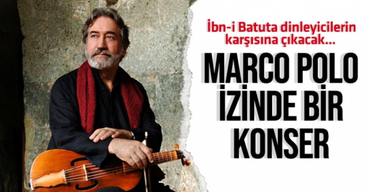 Marco Polo'nun izinde bir konser