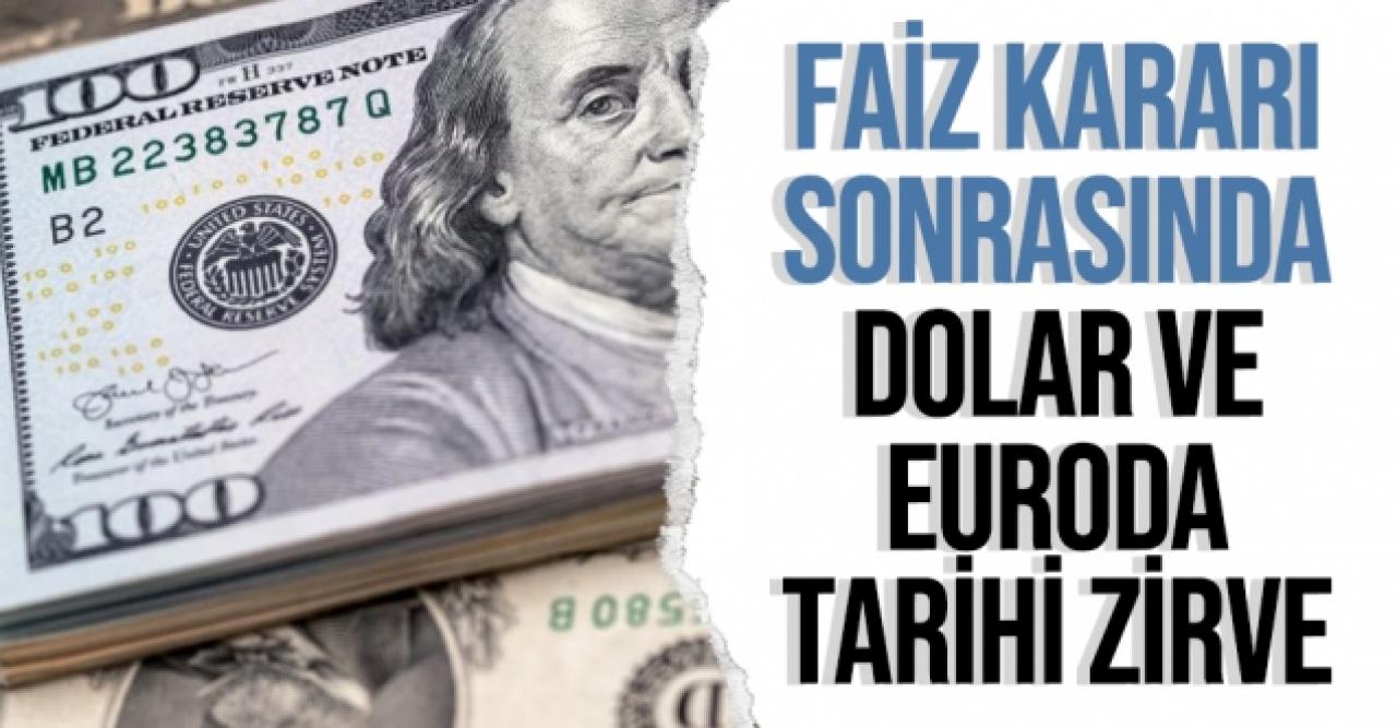 Faiz kararı sonrasında dolar ve eurodan yeni zirve