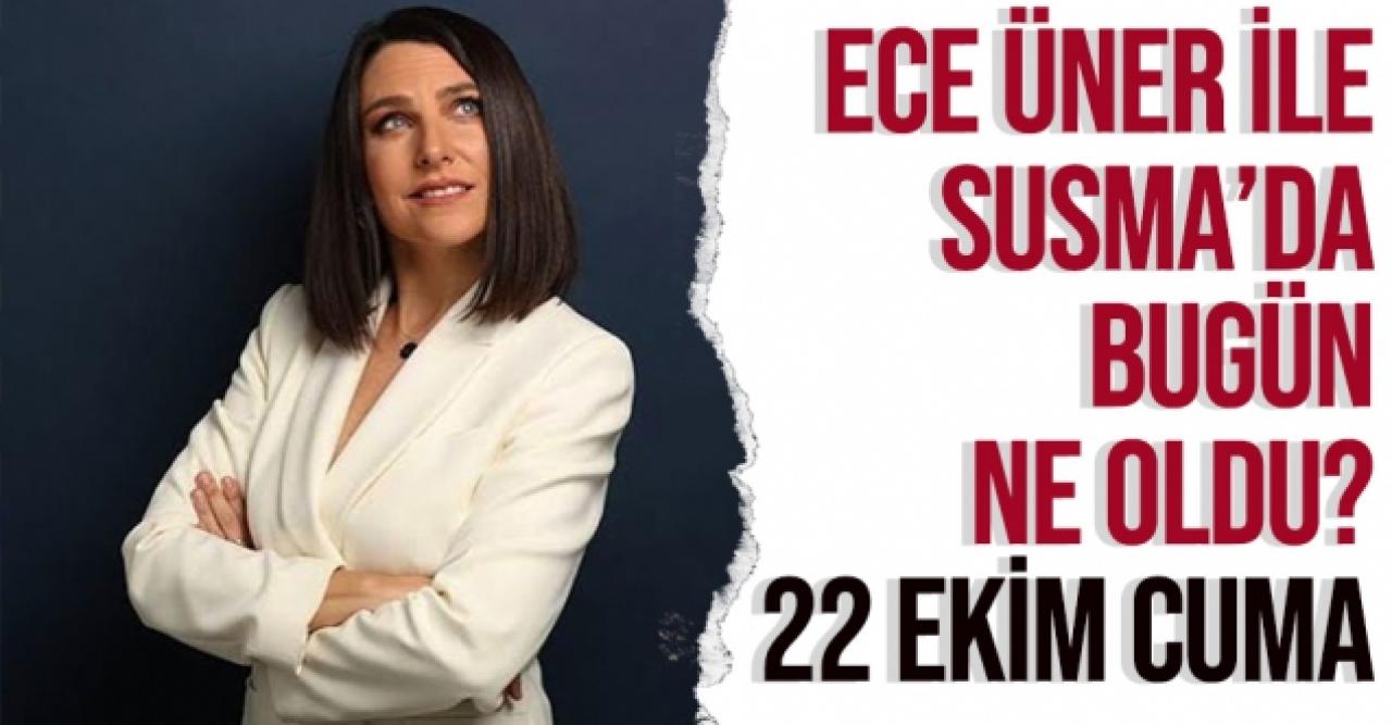 Ece Üner ile Susma 22 Ekim Cuma 55. bölüm SHOW TV Canlı İzle