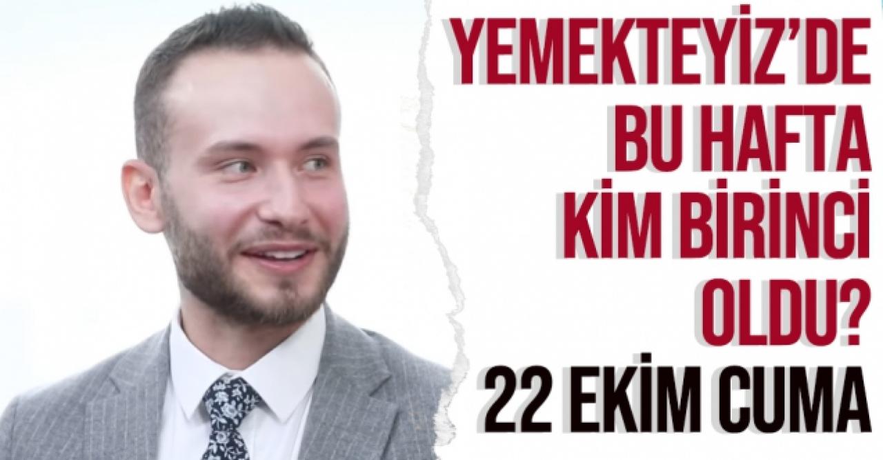 Zuhal Topal'la Yemekteyiz'de kim birinci oldu? 22 Ekim Cuma