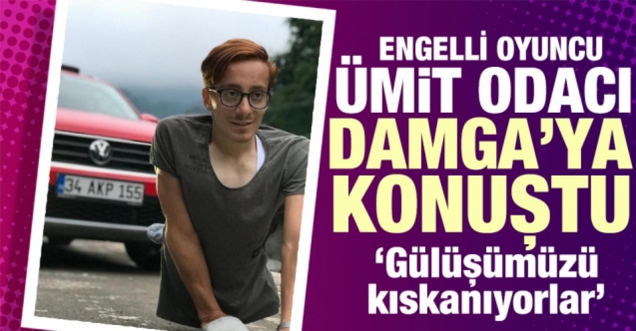 Ümit Odacı: Gülüşümüzü kıskanıyorlar