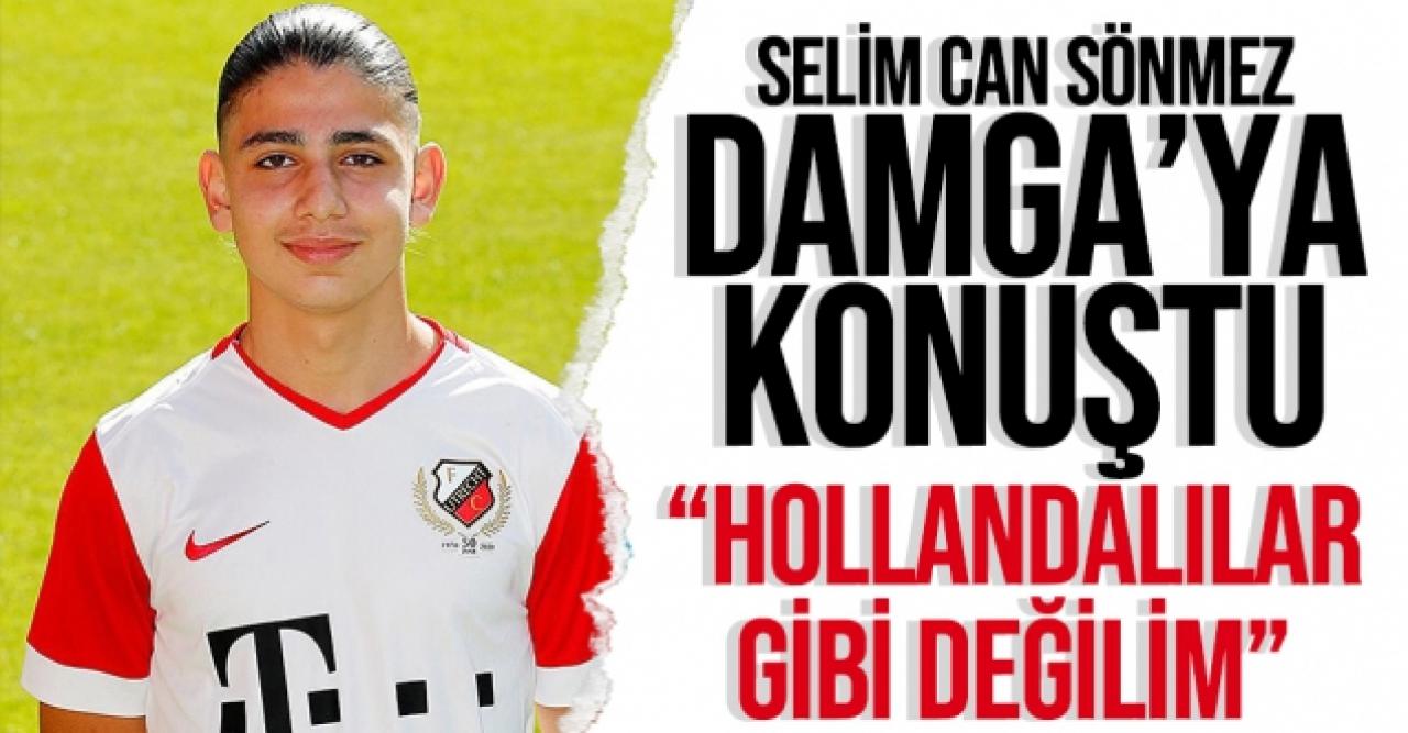 Selim Can Sönmez: Hollandalılar gibi değilim