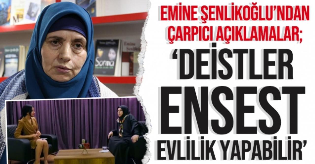 Emine Şenlikoğlu: Deistler ensest evlilik yapabilir