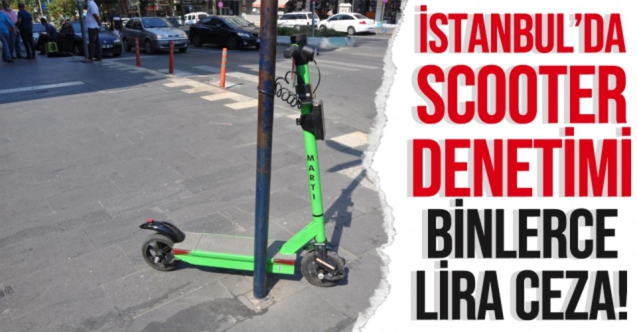 İstanbul'da elektrikli scooter denetimi: 86 kişiye toplam 30 bin 932 lira ceza