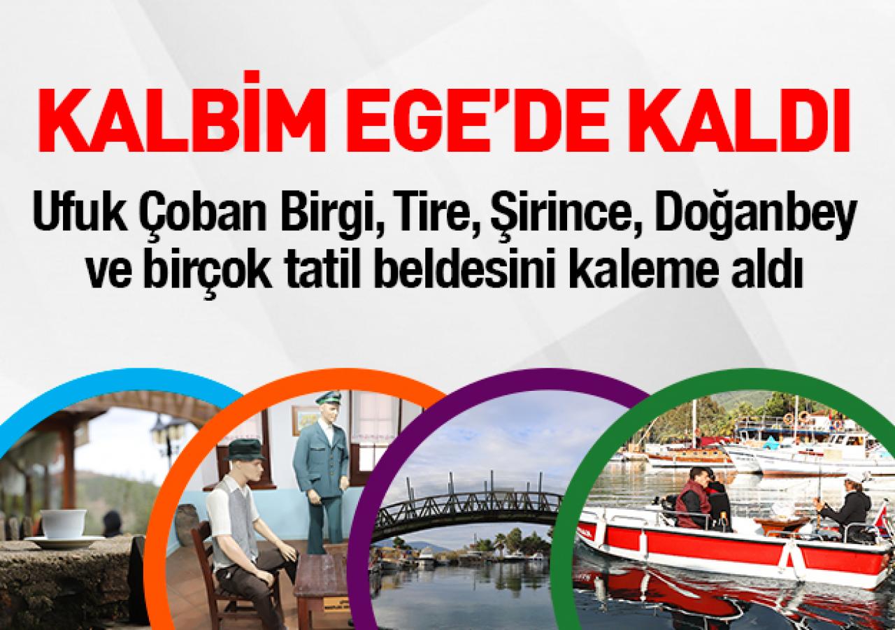 Kalbim Ege'de kaldı