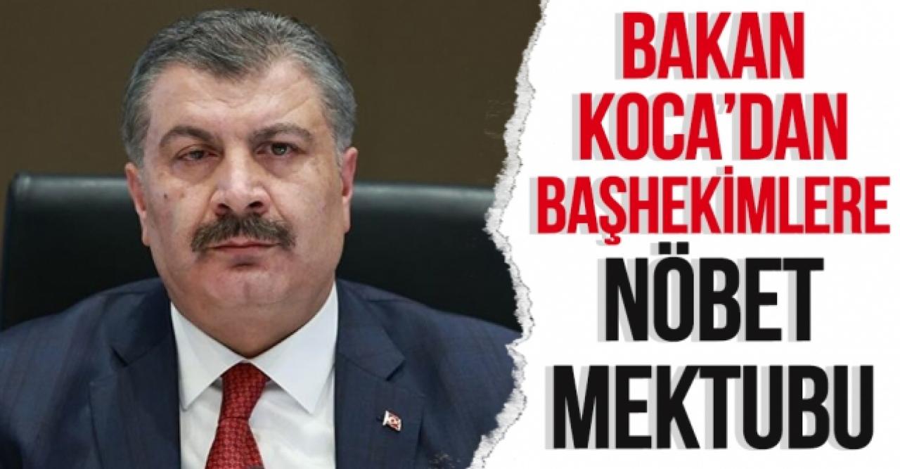 Sağlık Bakanı Fahrettin Koca’dan başhekimlere nöbet mektubu