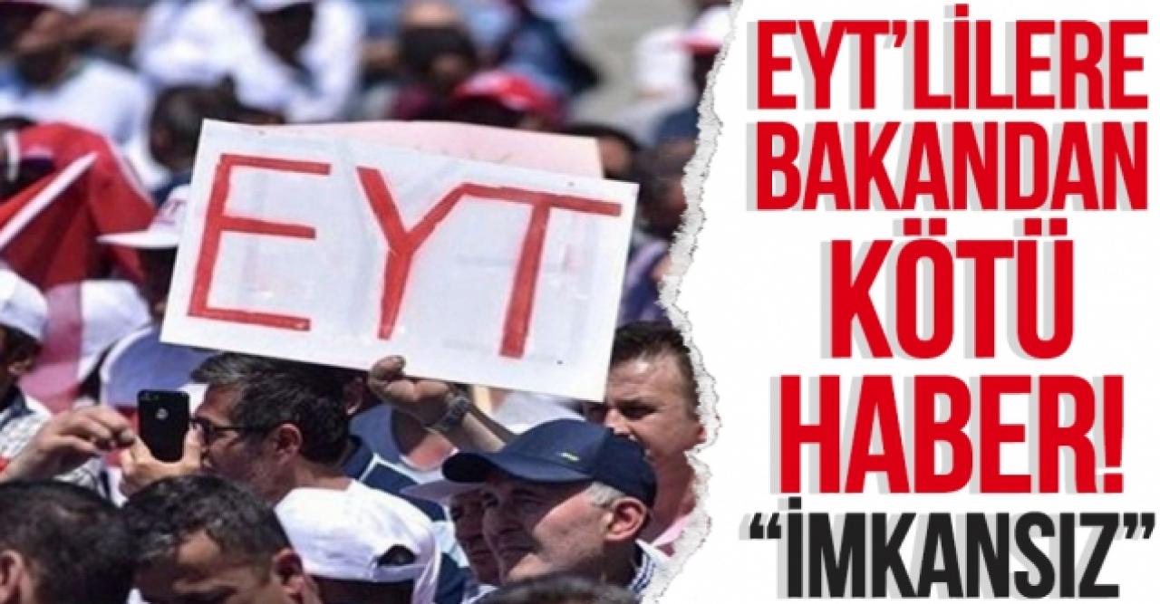 Bakan Vedat Bilgin'den EYT'lilere kötü haber: Mümkün değil!