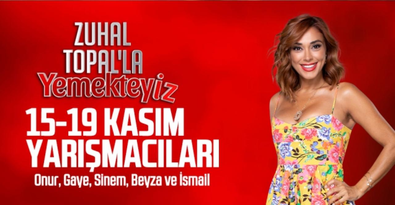 15 Kasım - 19 Kasım 2021 Zuhal Topal'la Yemekteyiz yarışmacıları kimdir (Onur, Gaye, Sinem, Beyza ve İsmail)