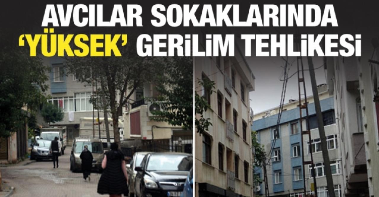 Avcılar sokaklarında 'yüksek gerilim' tehlikesi