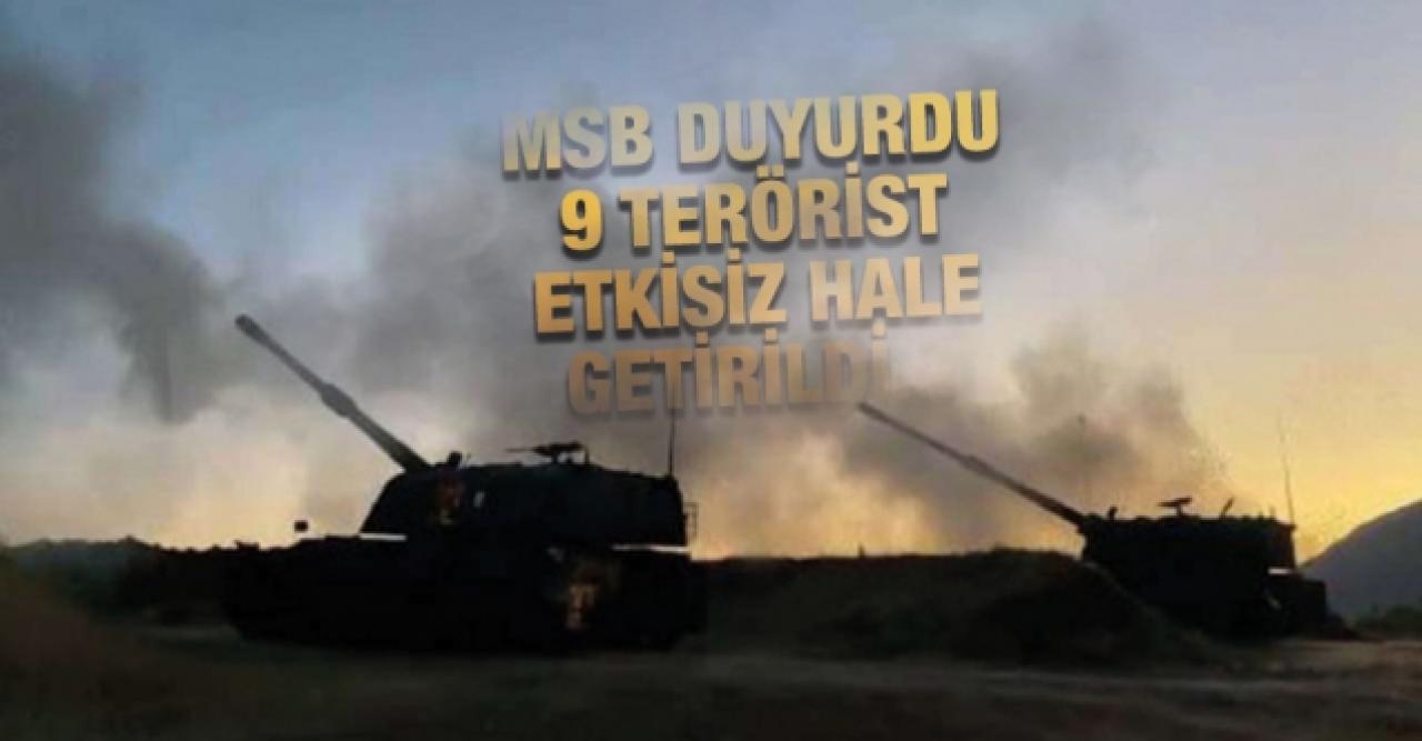 MSB: 9 PKK/YPG'li terörist etkisiz hale getirildi