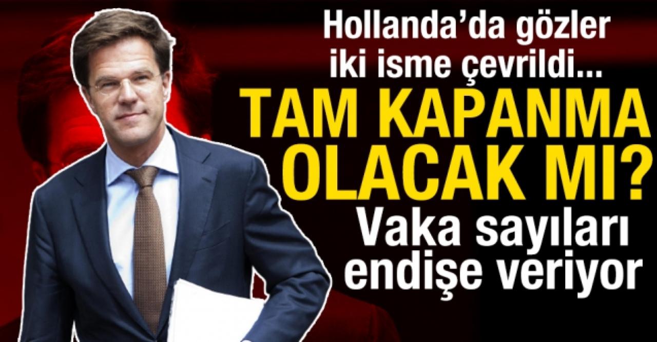 Hollanda'da tam kapanma beklentisi! Gözler iki isme çevrildi