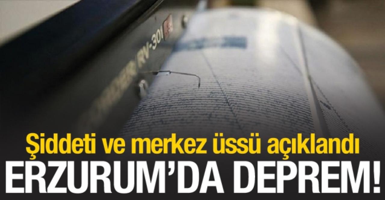 Erzurum'da deprem