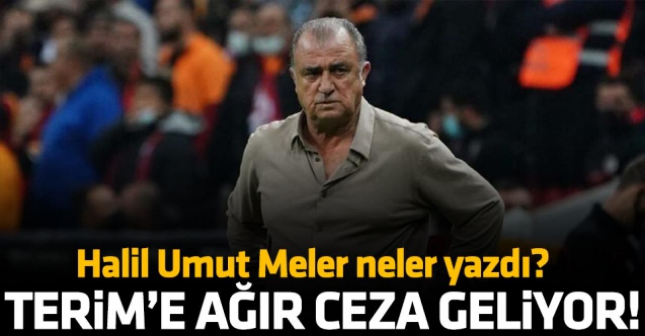 Fatih Terim'e ağır ceza geliyor