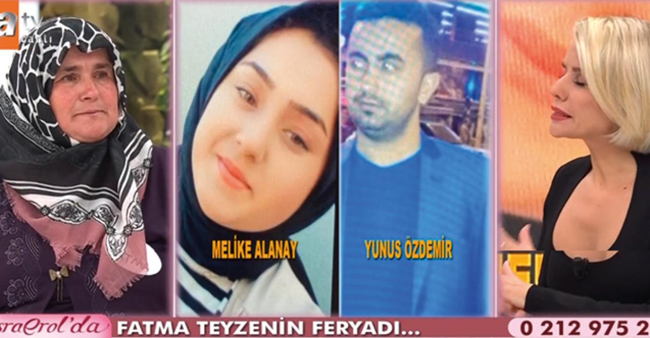 Esra Erol'da Melike Alanay kimdir? Yunus Özdemir evliyken onu kaçırdı!