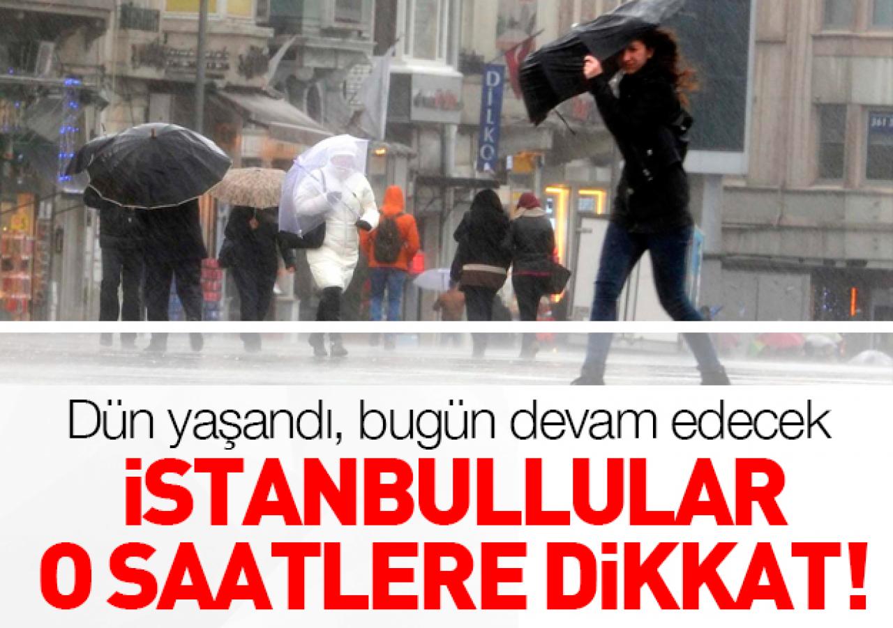 Dikkat! İstanbul'da yine yağmur yağacak - İşte saati...