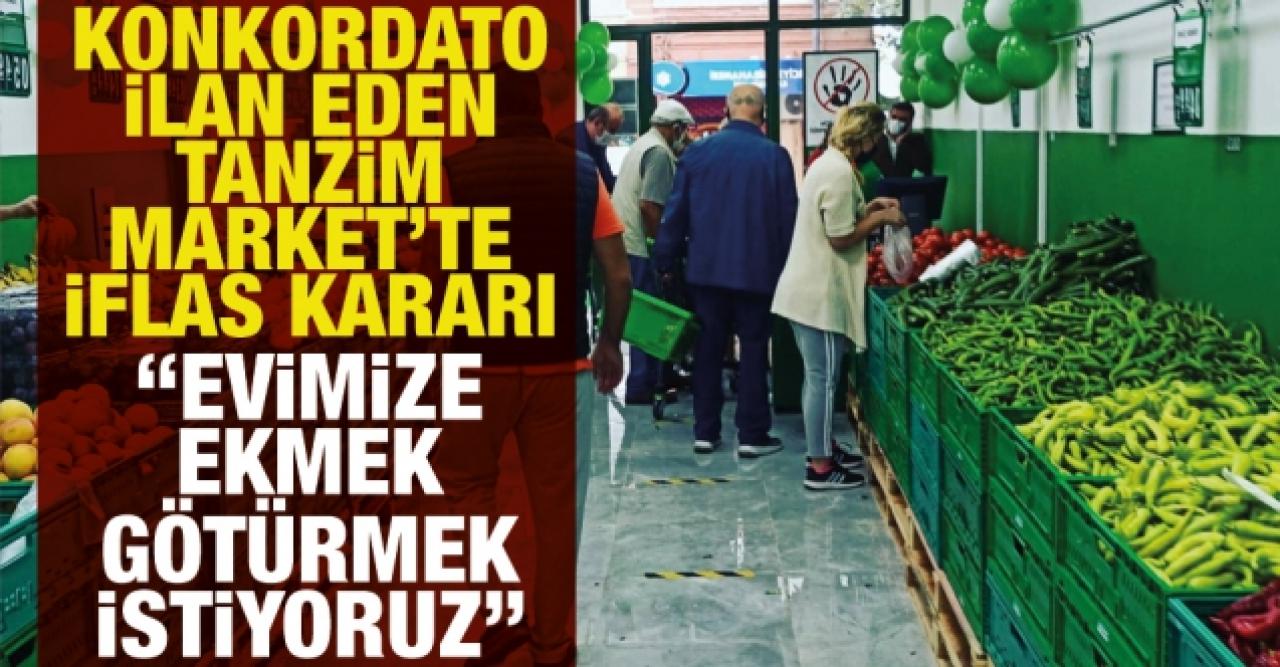 Tanzim Market’te iflas kararı