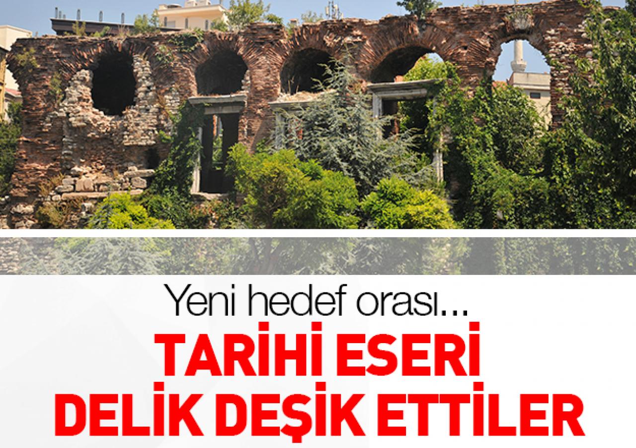 Tarihi eseri delik deşik ettiler