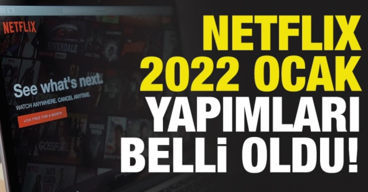 Netflix Ocak 2022 takvimi belli oldu! Yayınlanacak diziler ve filmler