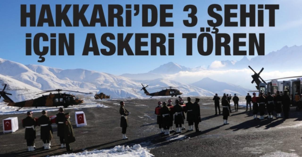 Hakkari'de 3 şehit için askeri tören