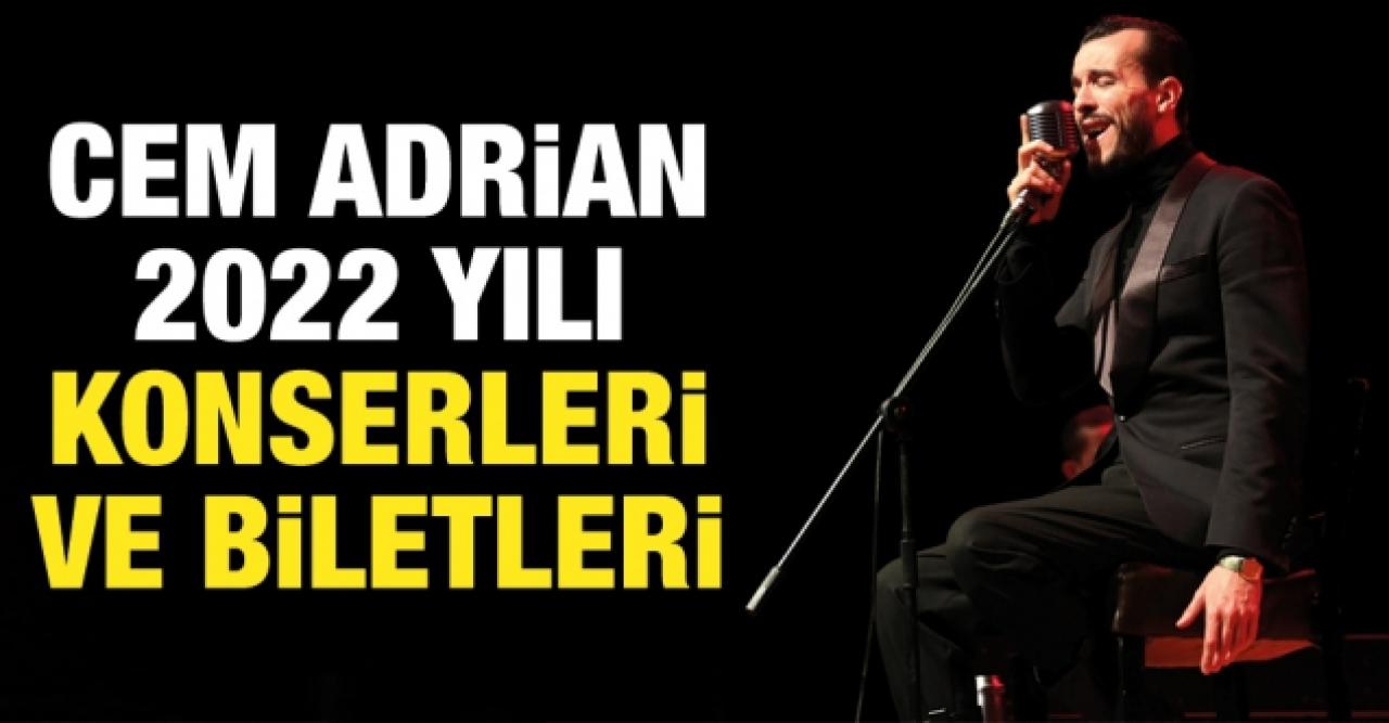 Cem Adrian 2022 konser takvimi | Bilet fiyatları kaç lira?