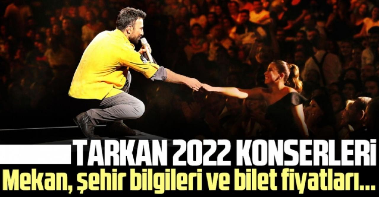 2022 Tarkan Konserleri | Bilet fiyatları ve konser takvimi