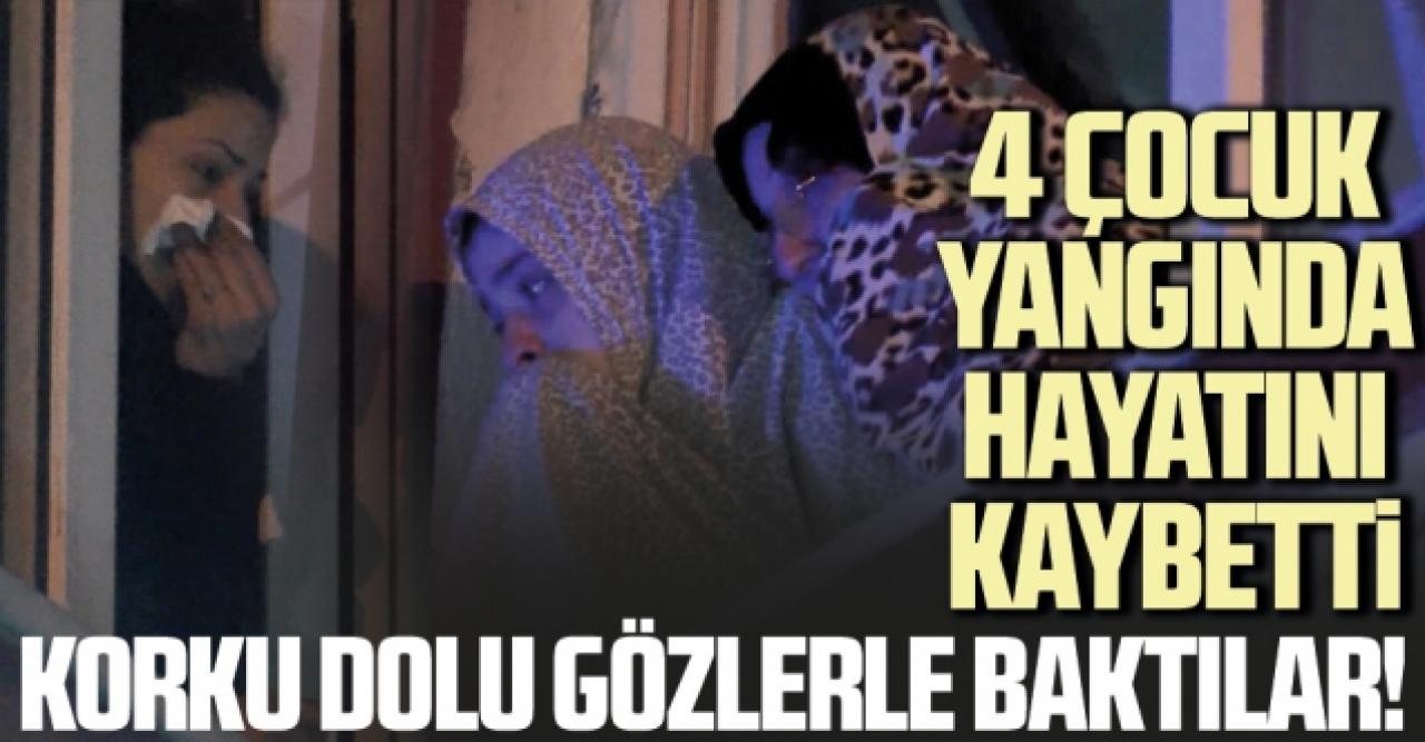 Esenyurt'ta felaket! 4 Suriyeli çocuk çıkan yangında hayatını kaybetti