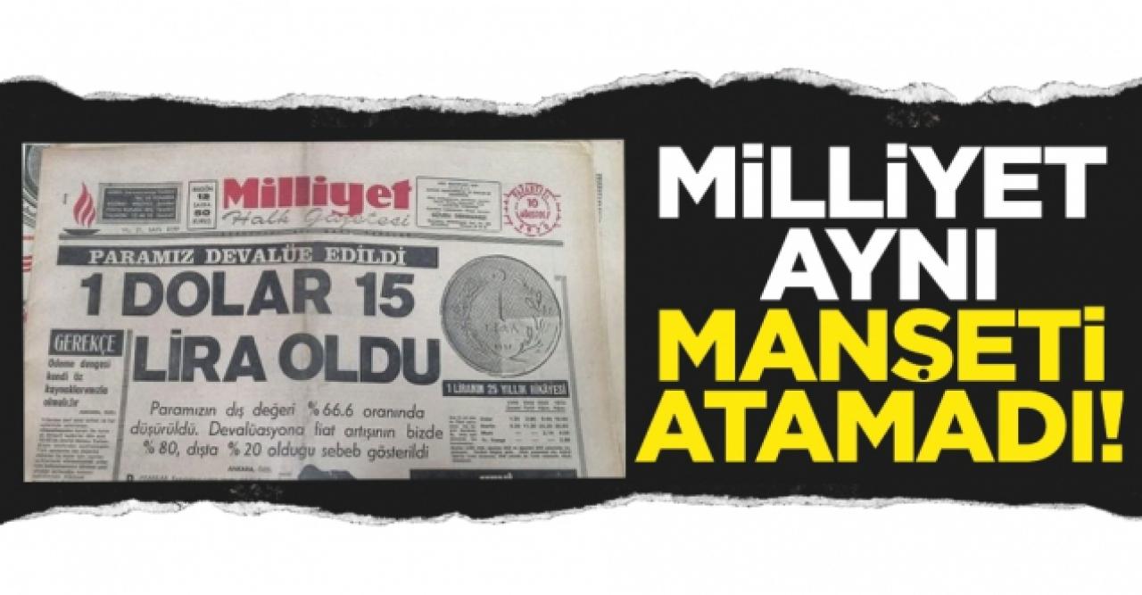 Milliyet 1 dolar 15 lira oldu manşetini bu kez atamadı! Ekonomiye dair tek satır yok