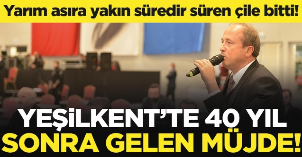 Yeşilkent'te 40 yıl sonra gelen çözüm