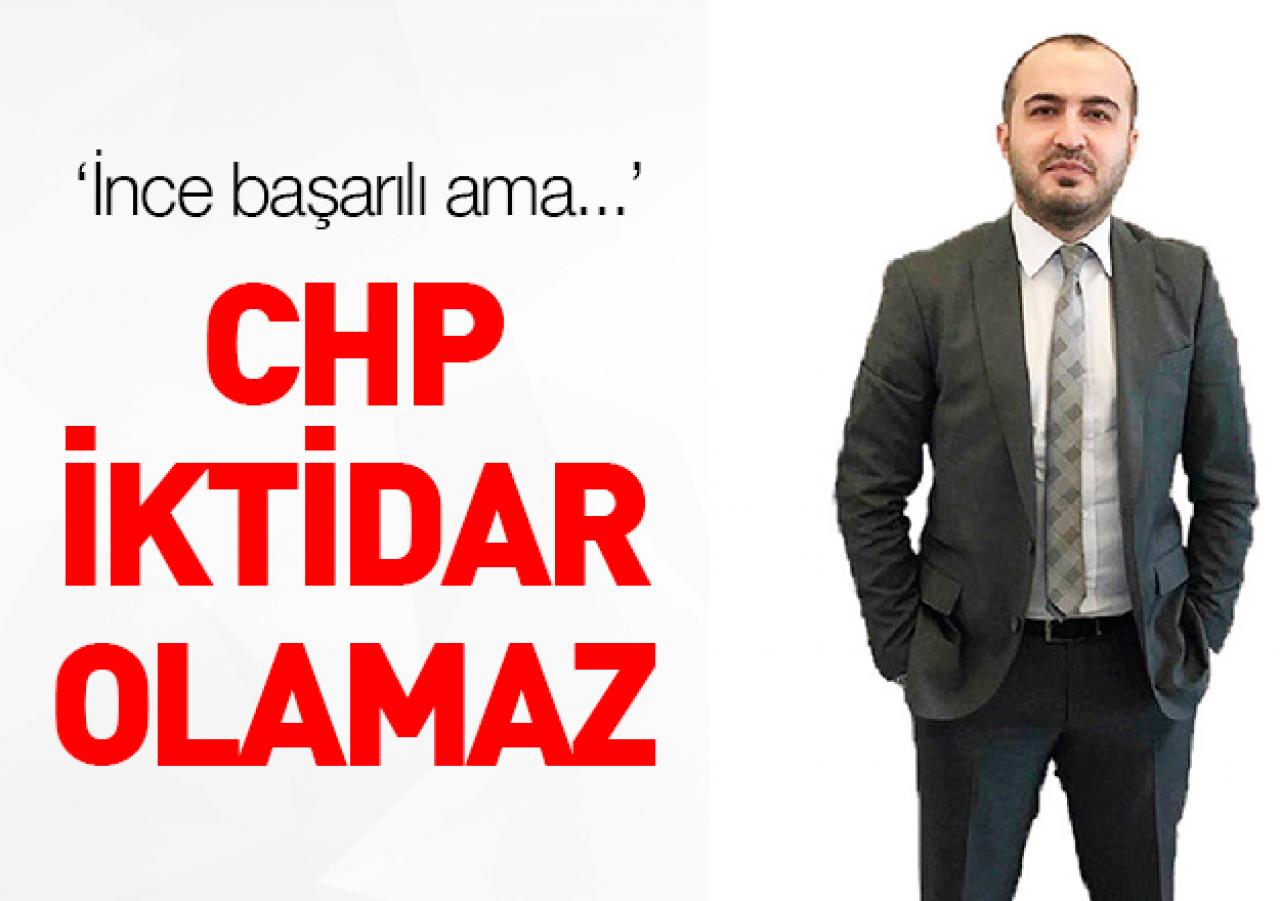 CHP iktidar olamaz