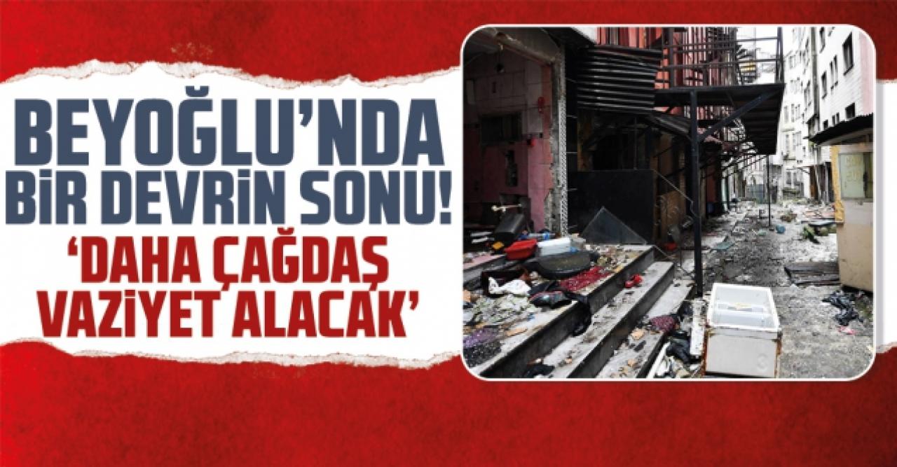 Beyoğlu'nda devrin sonu!