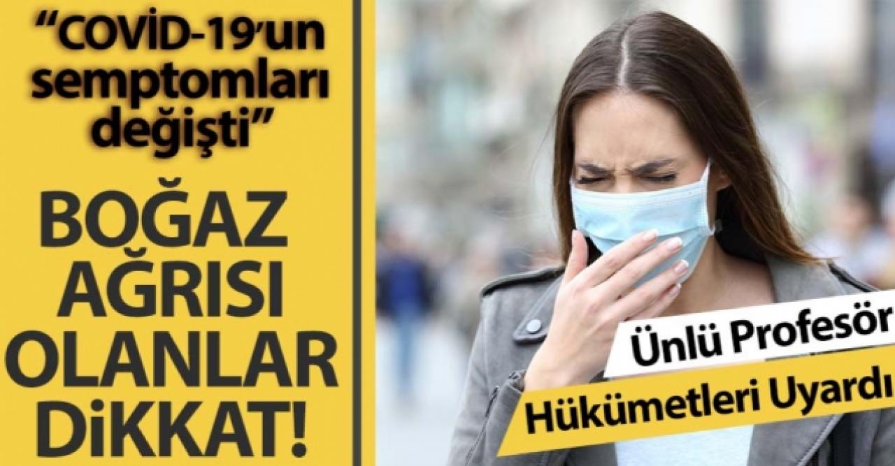 Ünlü bilim insanı uyardı: Corona virüsünün semptomları değişti