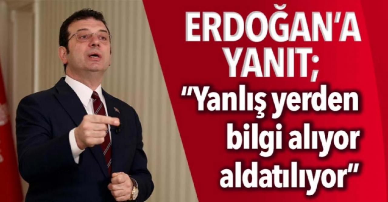 İmamoğlu’ndan Erdoğan’a yanıt: Yanlış yerden bilgi alıyor ve aldatılıyor