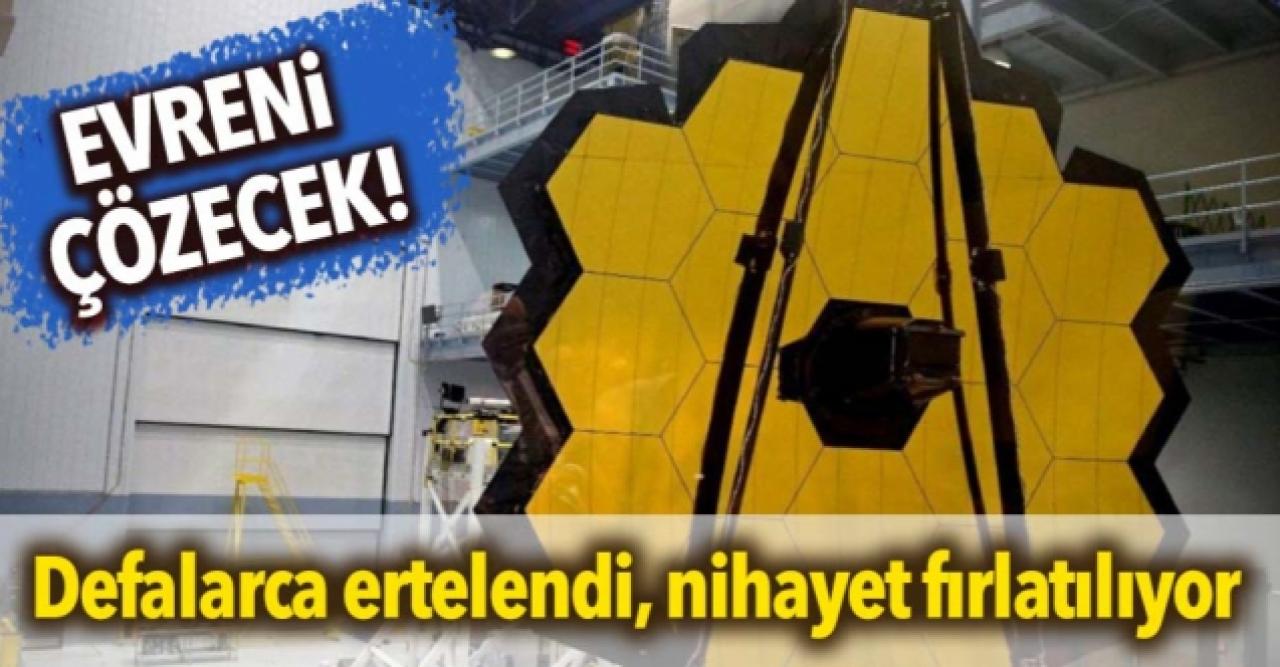 Yıllarca beklendi, nihayet fırlatılıyor: James Webb uzaya gönderiliyor