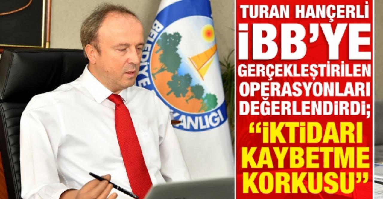 Avcılar Belediye Başkanı Turan Hançerli: Çamur at izi kalsın çabası içine girdiler