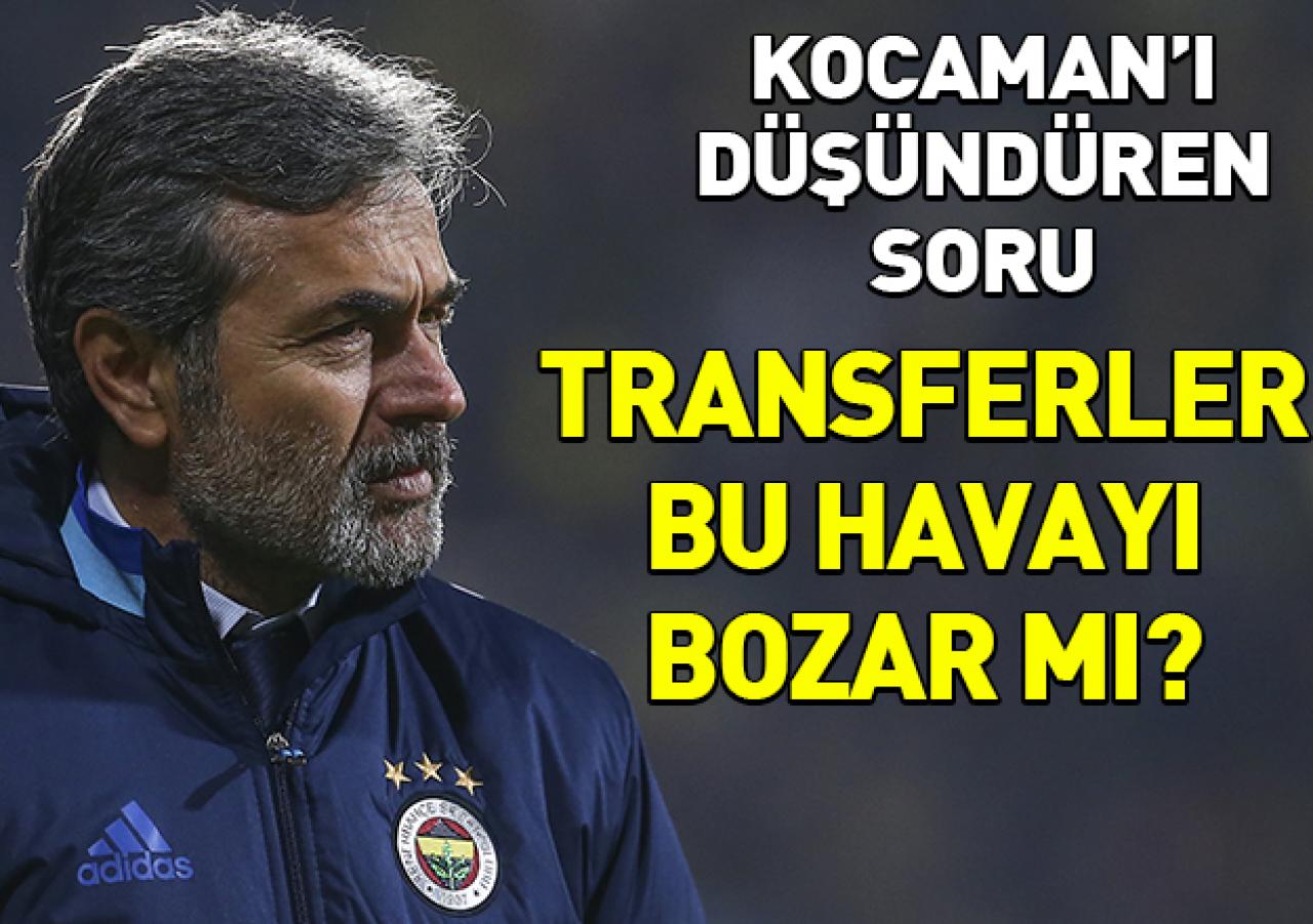 Kocaman'ın en büyük düşüncesi!