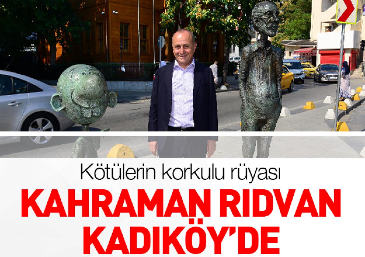 'Kahraman Rıdvan'Kadıköy'de