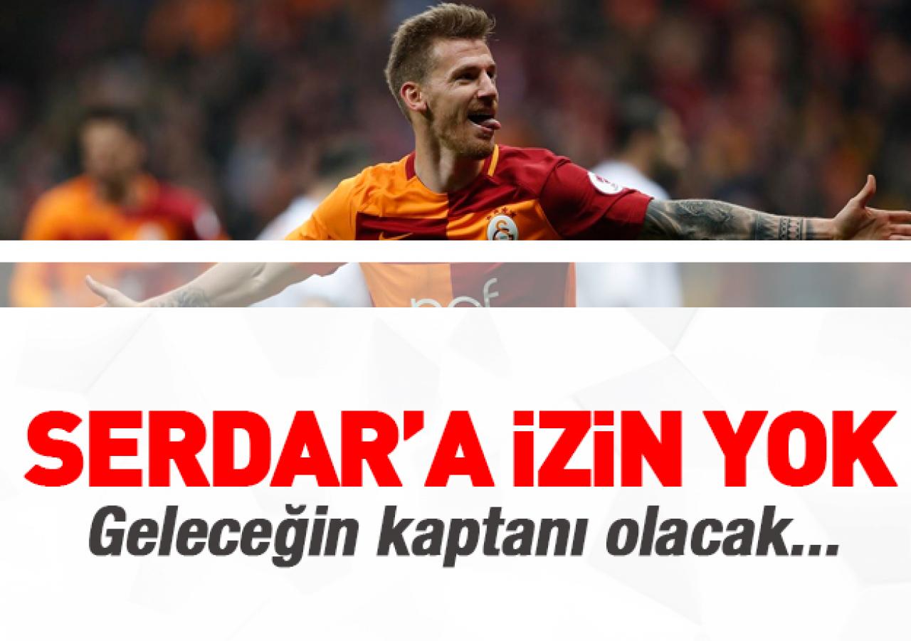 Serdar'a izin yok