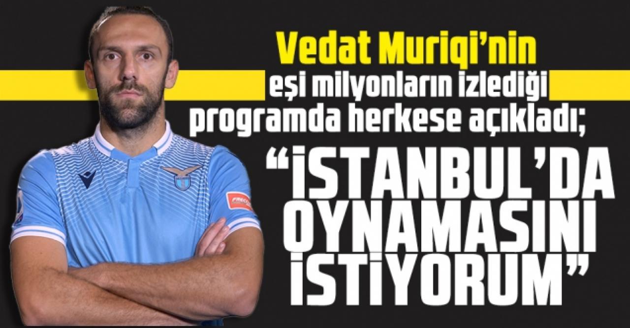 Vedat Muriqi'nin eşi Edibe Muric Çok Güzel Hareketler 2'de açıkladı: İstanbul'da oynamasını istiyorum!