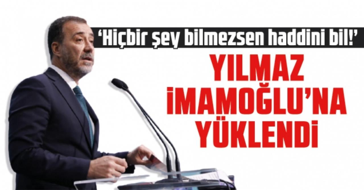 Volkan Yılmaz'dan Ekrem İmamoğlu'na sert sözler: Hiçbir şey bilmezsen haddini bil