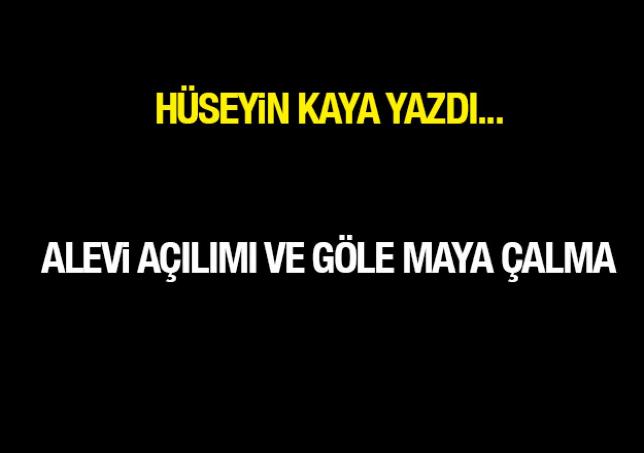 Alevi açılımı ve göle maya çalma