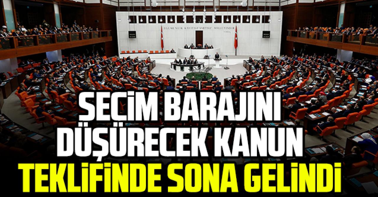 Seçim barajını düşürecek kanun teklifinde sona gelindi