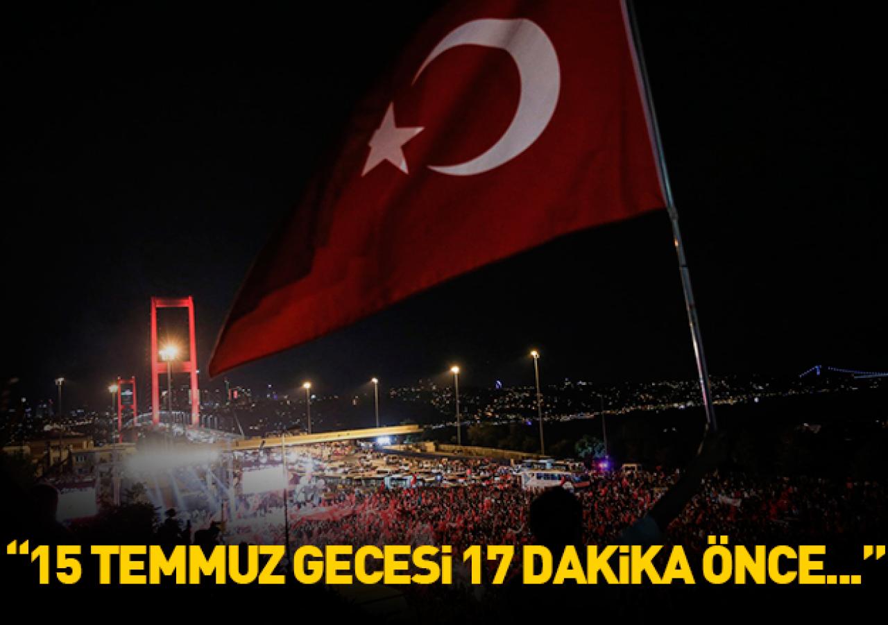 15 Temmuz gecesi  17 dakika önce...