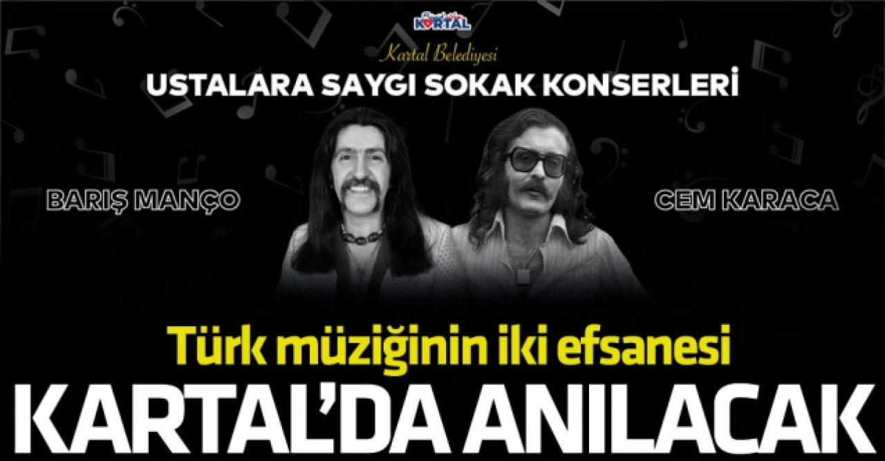 Barış Manço ve Cem Karaca Kartal’da ‘Ustalara Saygı Sokak Konserleri’ ile anılacak