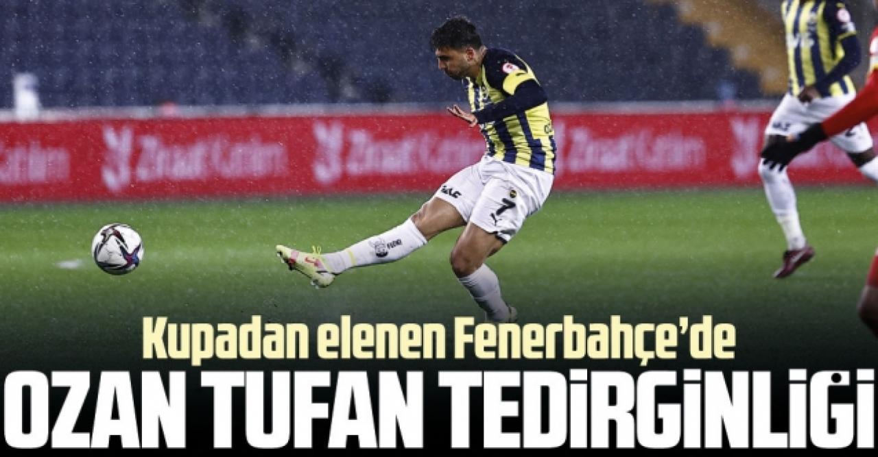 Fenerbahçe'de Ozan Tufan endişesi!